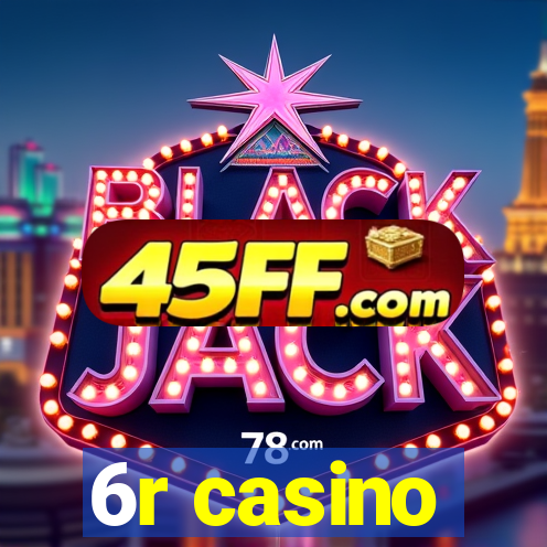 6r casino